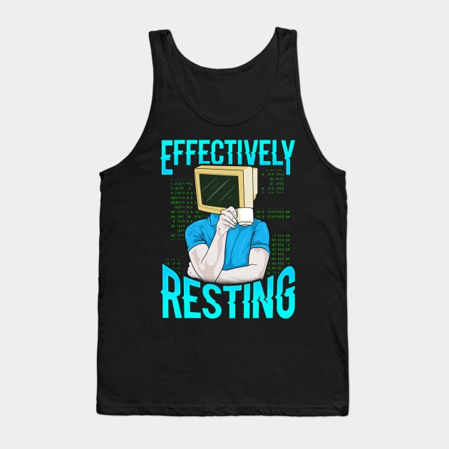 Effectively Resting | Funny Coding Gifts Computer Programmer Tank Top by Proficient Tees